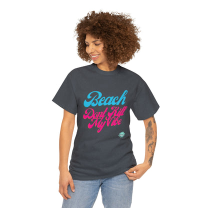 DCAL Beach Collection "Beach Dont Kill My Vibe" Unisex Heavy Cotton Tee