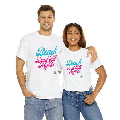 DCAL Beach Collection "Beach Dont Kill My Vibe" Unisex Heavy Cotton Tee