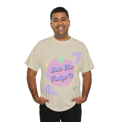 DCAL Graphic Tees "Shut The Fudge Up" Unisex Heavy Cotton Tee