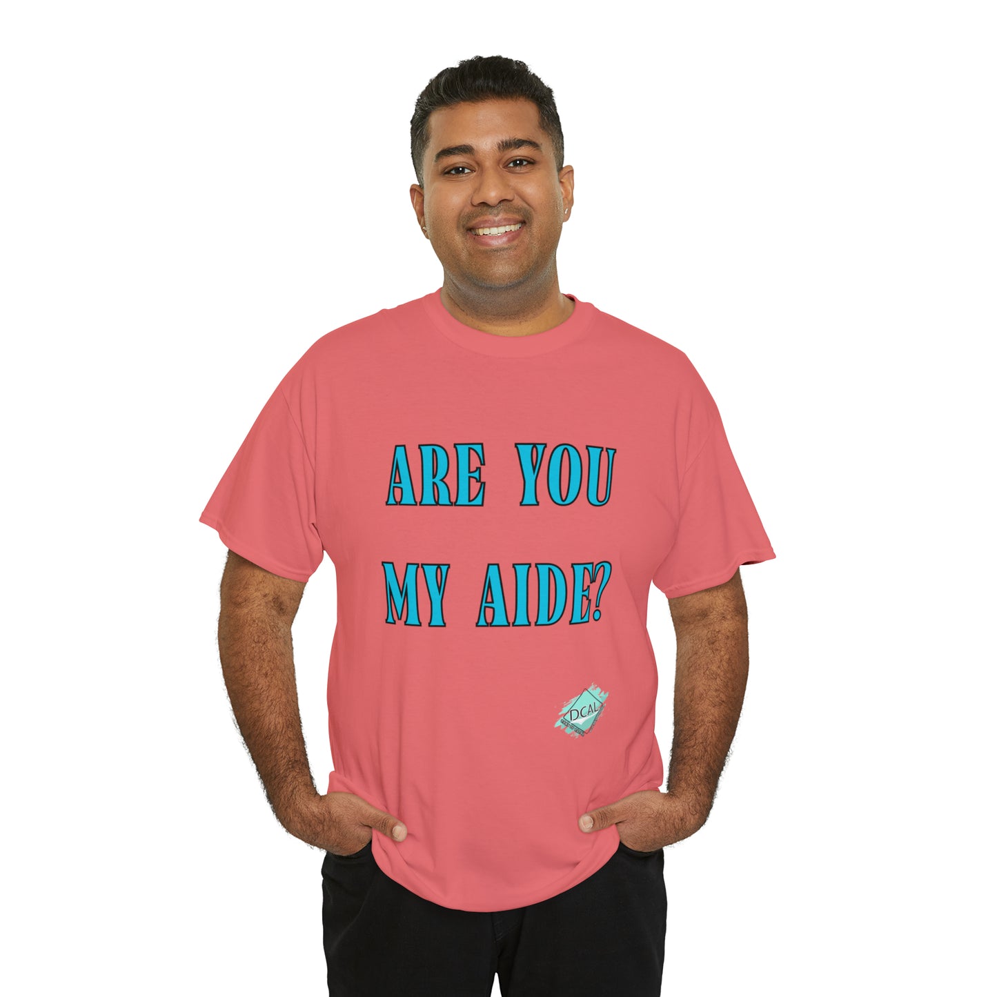 DCAL Grahpic Tees "Are you my Aide?" Unisex Heavy Cotton Tee