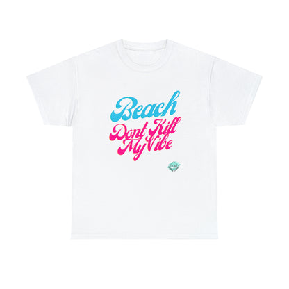 DCAL Beach Collection "Beach Dont Kill My Vibe" Unisex Heavy Cotton Tee