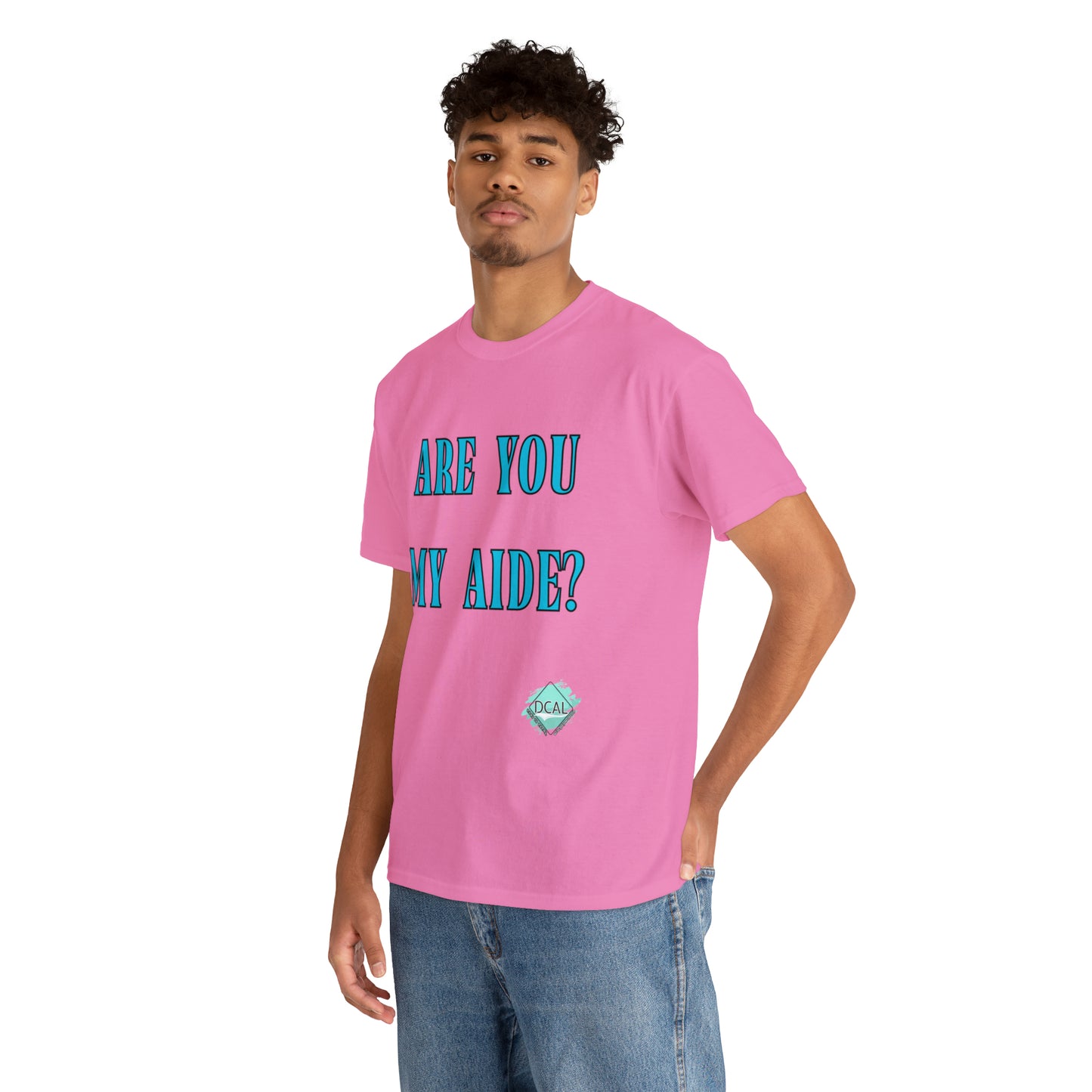 DCAL Grahpic Tees "Are you my Aide?" Unisex Heavy Cotton Tee