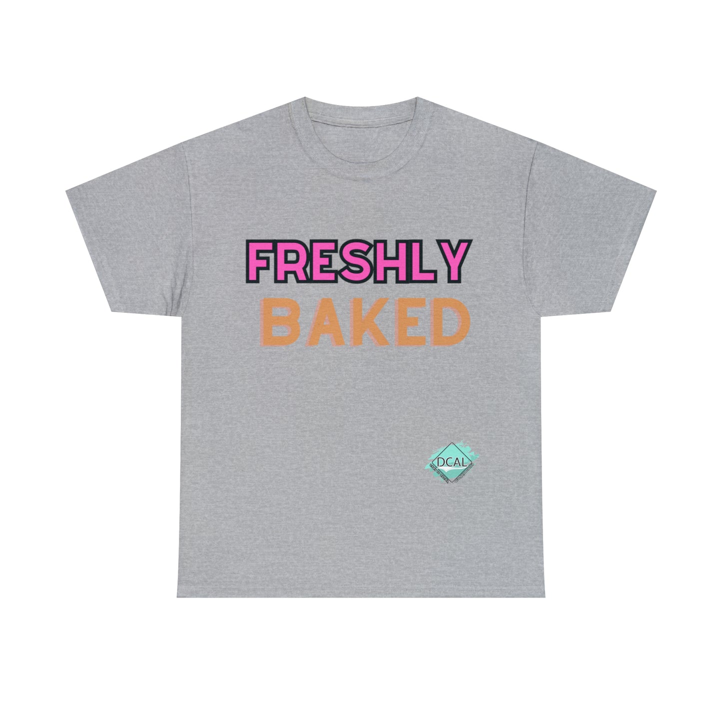 DCAL Graphic Tees "Freshly Baked" Unisex Heavy Cotton Tee