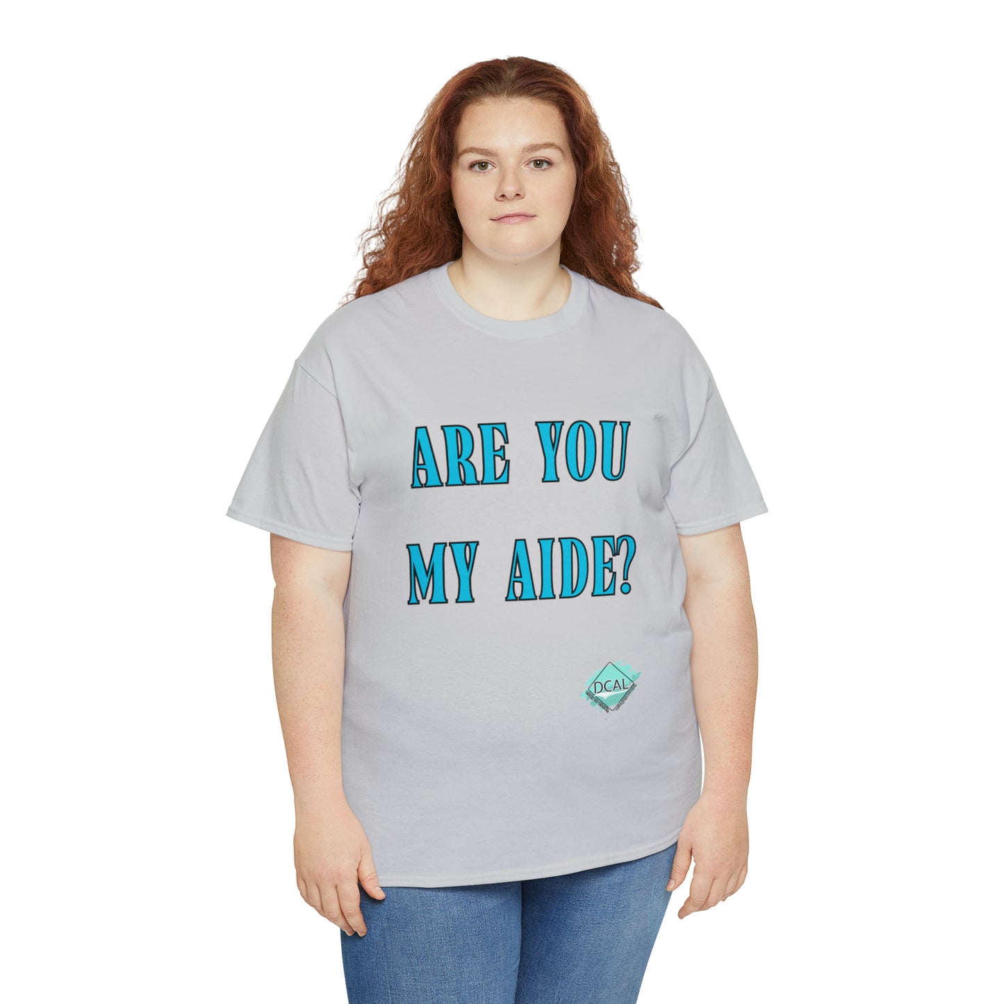 DCAL Grahpic Tees "Are you my Aide?" Unisex Heavy Cotton Tee