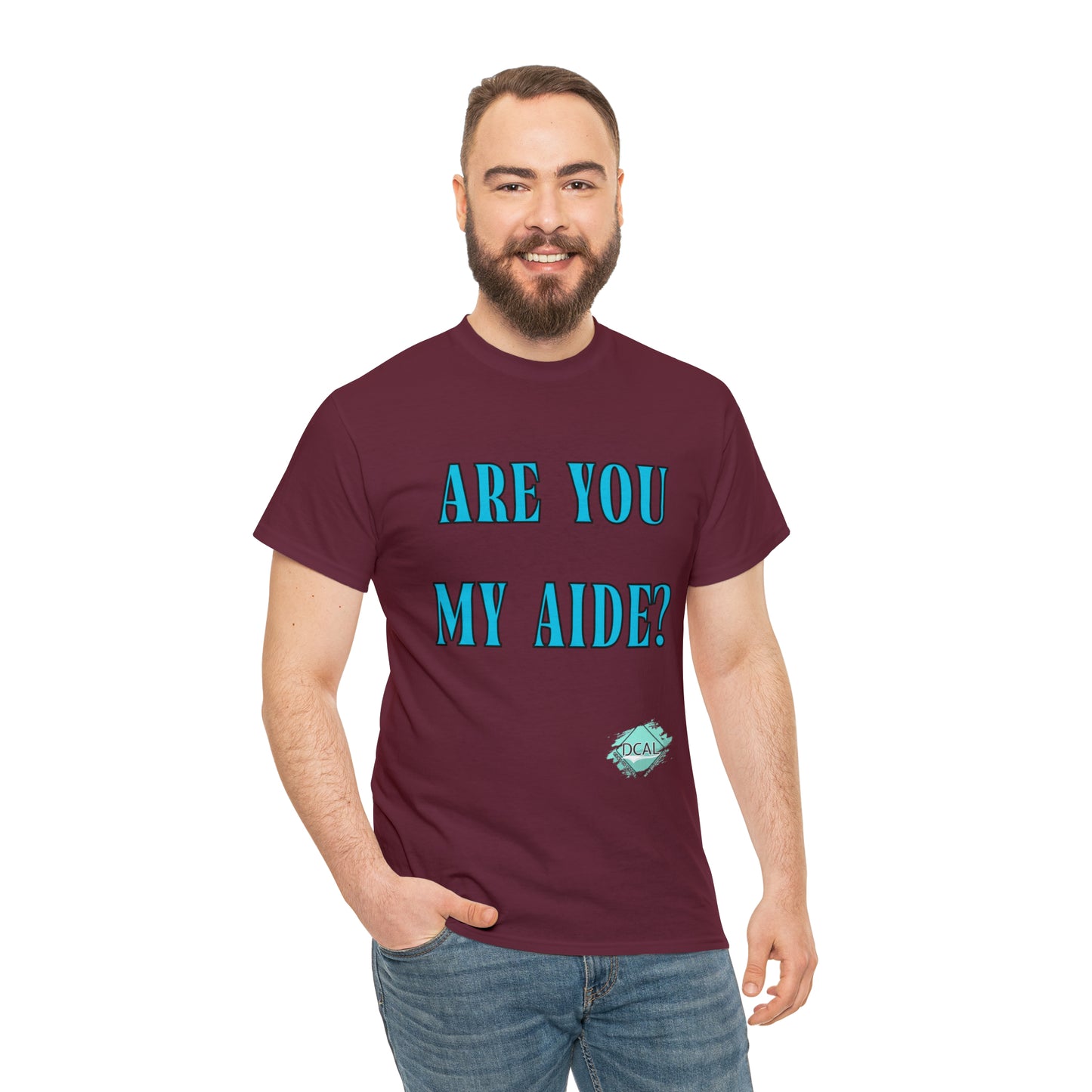 DCAL Grahpic Tees "Are you my Aide?" Unisex Heavy Cotton Tee