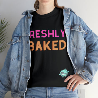 DCAL Graphic Tees "Freshly Baked" Unisex Heavy Cotton Tee