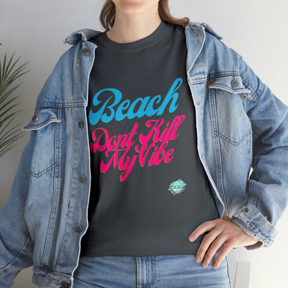 DCAL Beach Collection "Beach Dont Kill My Vibe" Unisex Heavy Cotton Tee