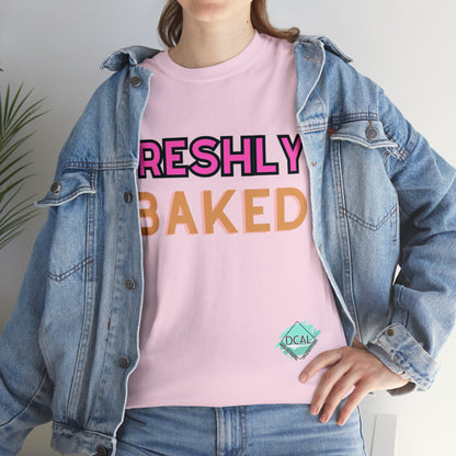 DCAL Graphic Tees "Freshly Baked" Unisex Heavy Cotton Tee