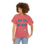 DCAL Grahpic Tees "Are you my Aide?" Unisex Heavy Cotton Tee