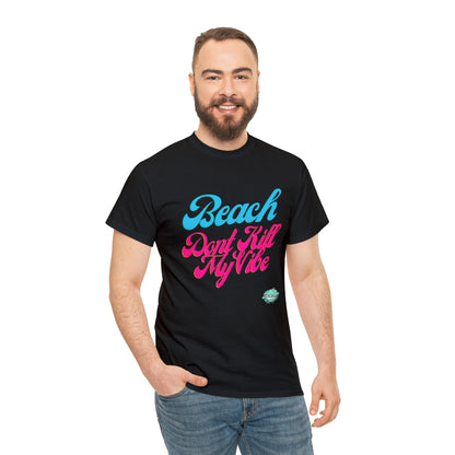 DCAL Beach Collection "Beach Dont Kill My Vibe" Unisex Heavy Cotton Tee