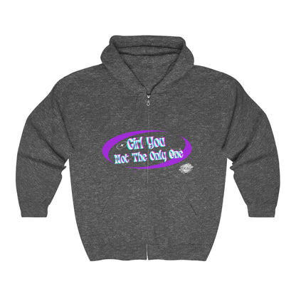 DCAL Graphic Tees Zip Up Hoodie "Girl You Not The Only One "Unisex Heavy Blend™