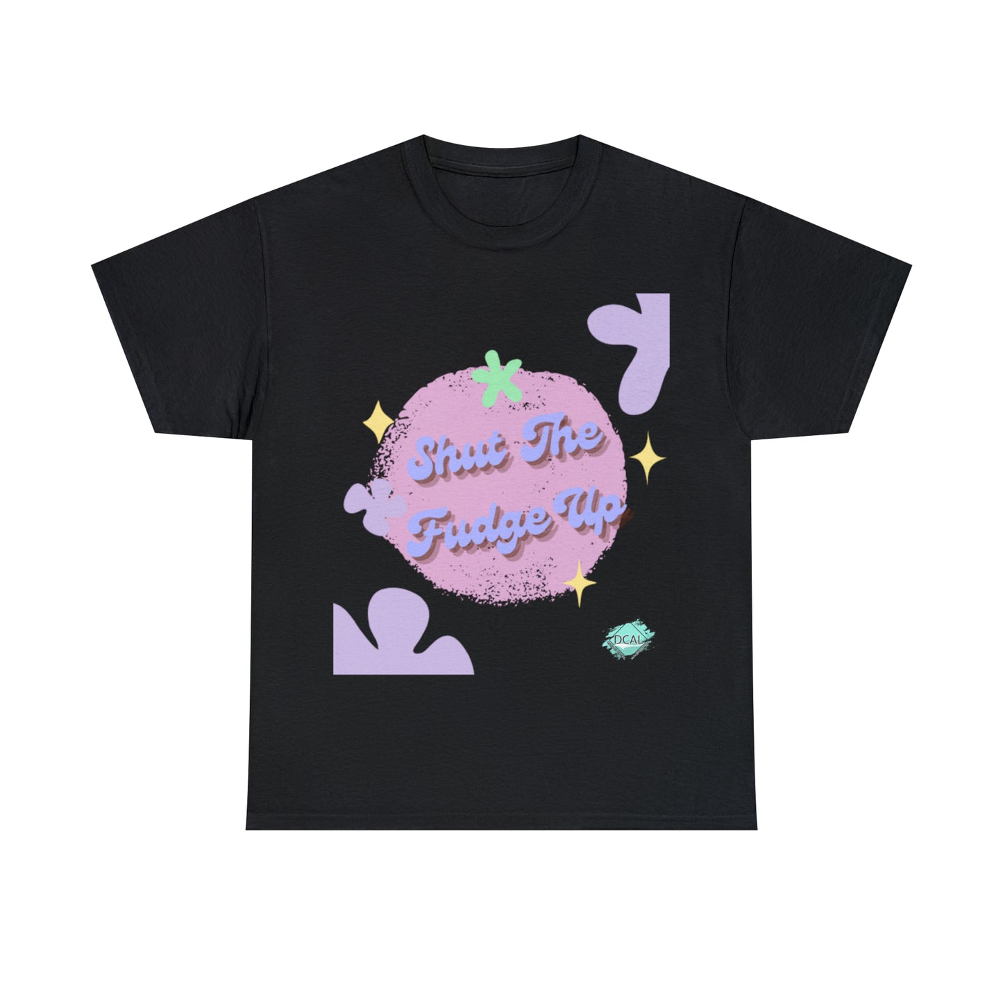 DCAL Graphic Tees "Shut The Fudge Up" Unisex Heavy Cotton Tee