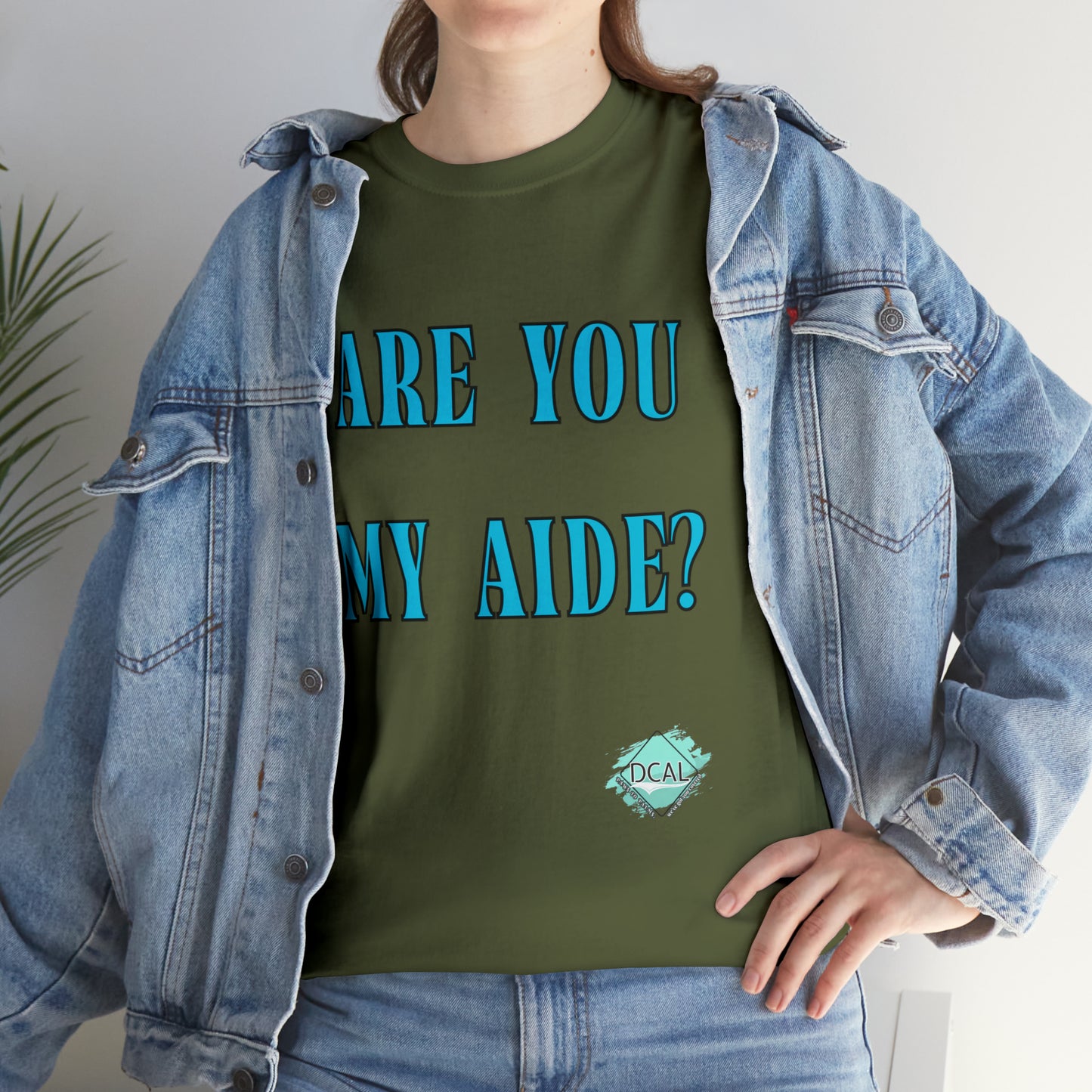 DCAL Grahpic Tees "Are you my Aide?" Unisex Heavy Cotton Tee
