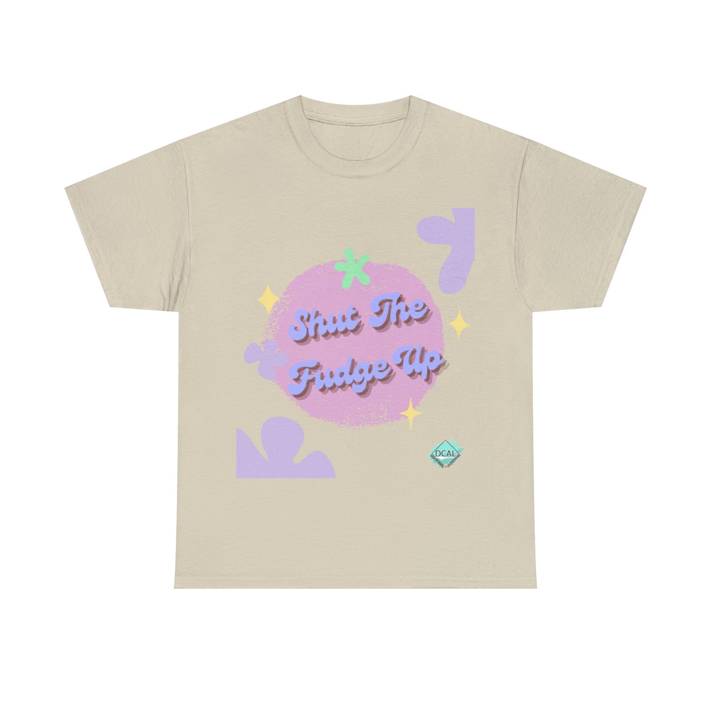 DCAL Graphic Tees "Shut The Fudge Up" Unisex Heavy Cotton Tee