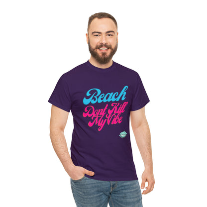 DCAL Beach Collection "Beach Dont Kill My Vibe" Unisex Heavy Cotton Tee