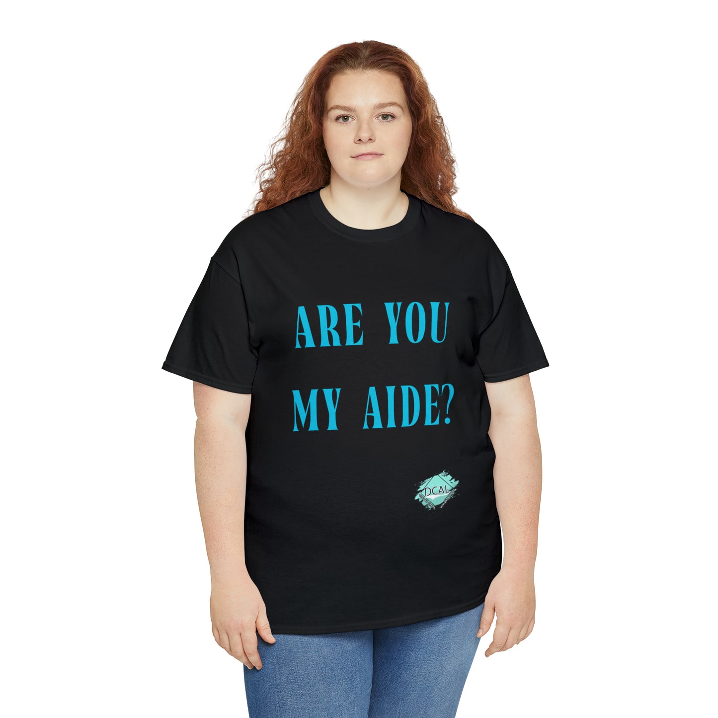 DCAL Grahpic Tees "Are you my Aide?" Unisex Heavy Cotton Tee