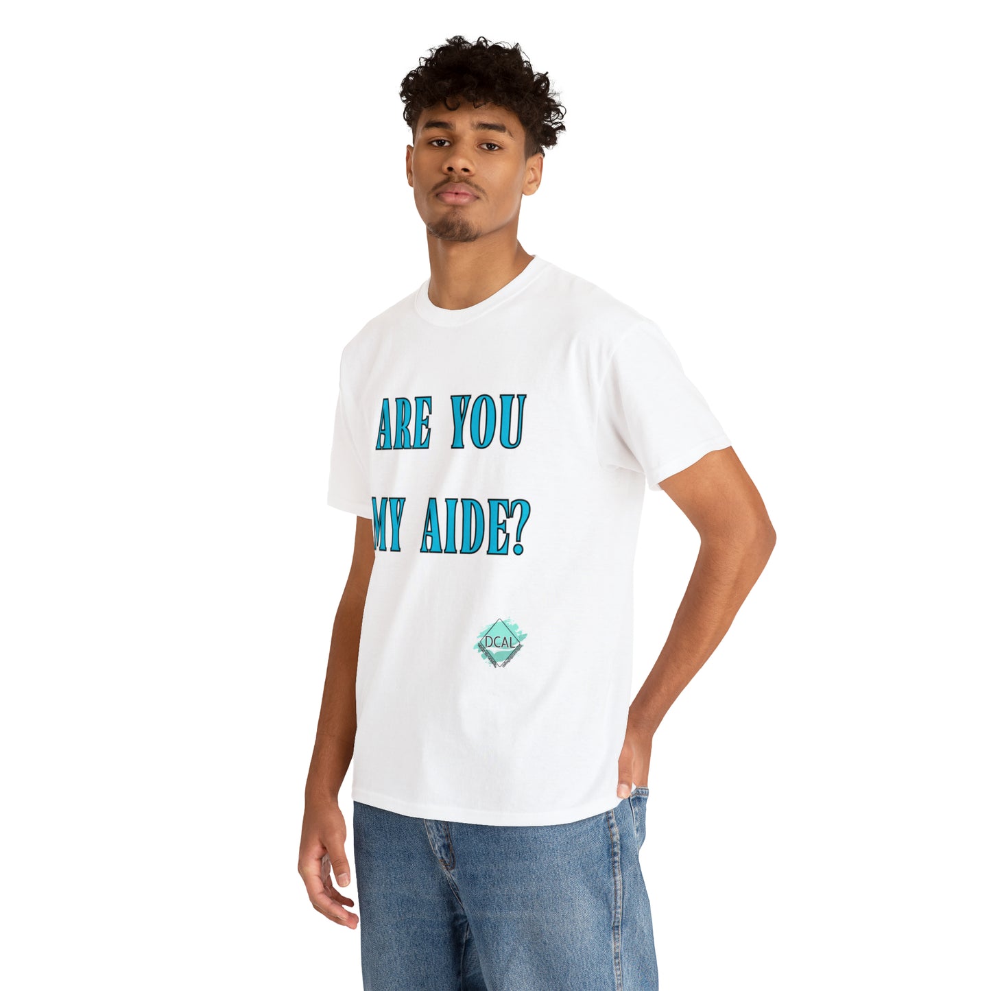 DCAL Grahpic Tees "Are you my Aide?" Unisex Heavy Cotton Tee
