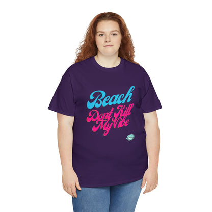 DCAL Beach Collection "Beach Dont Kill My Vibe" Unisex Heavy Cotton Tee