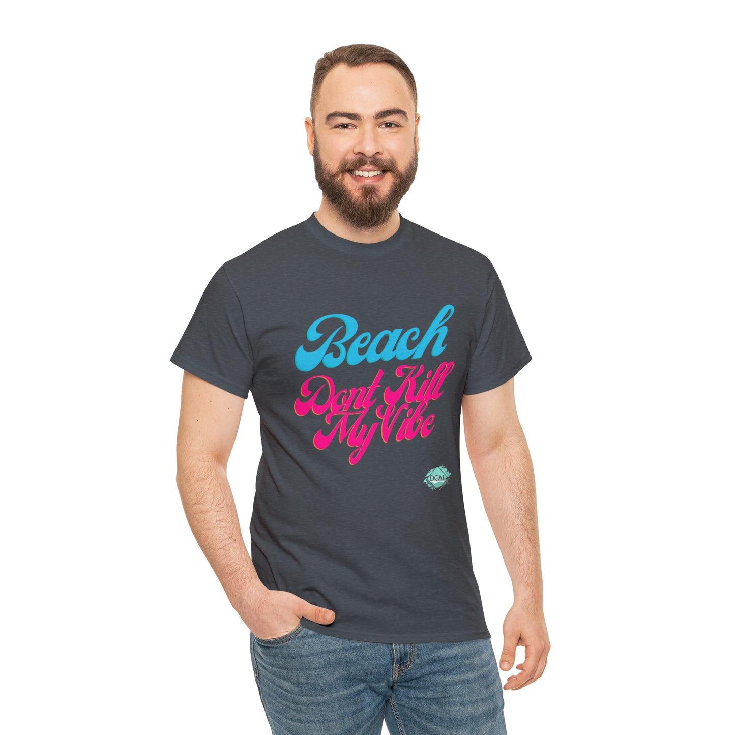 DCAL Beach Collection "Beach Dont Kill My Vibe" Unisex Heavy Cotton Tee