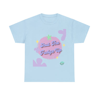 DCAL Graphic Tees "Shut The Fudge Up" Unisex Heavy Cotton Tee