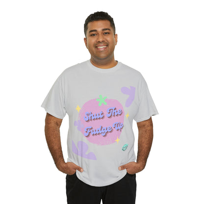 DCAL Graphic Tees "Shut The Fudge Up" Unisex Heavy Cotton Tee